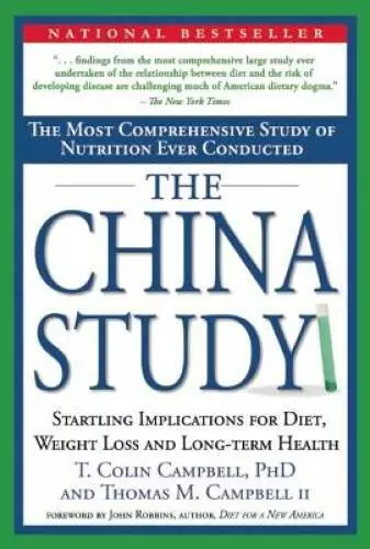 The China Study: The Most Comprehensive Study of Nutrition Ever Conducted - GOOD