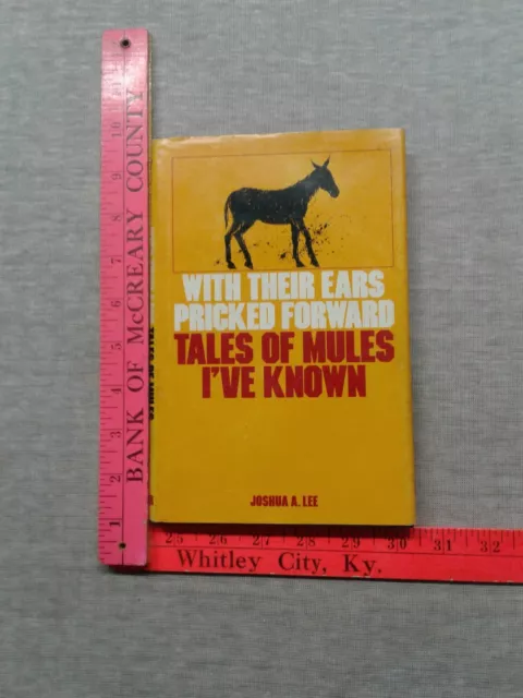 With Their Ears Pricked Forward: Tales of Mules I've Known by Joshua A. Lee
