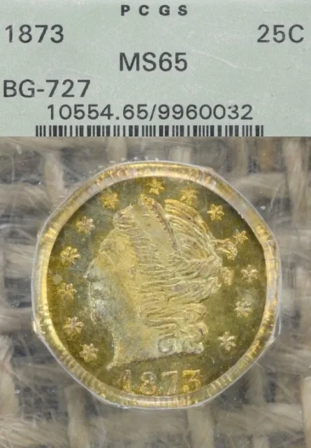 1873 G25C PCGS MS65 BG-727 OGH California Territorial Gold Octagonal 25 Cents