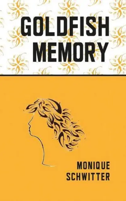 Goldfish memory by Monique Schwitters (English) Paperback Book