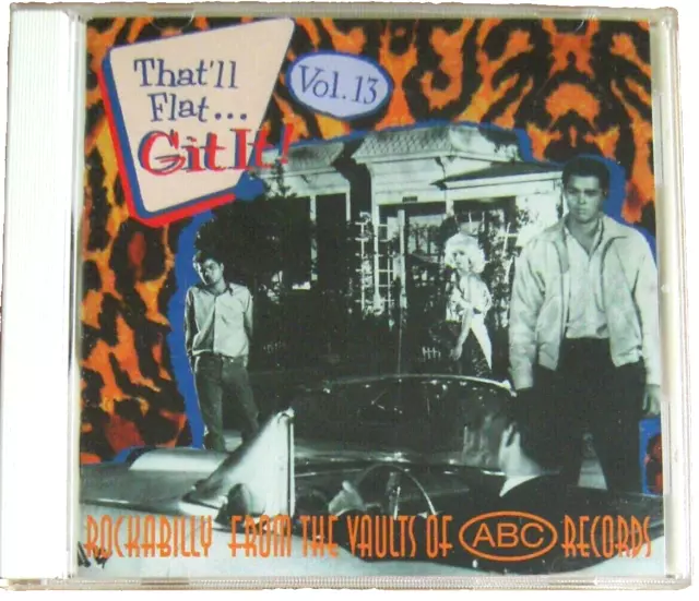 THAT'LL FLAT ... GIT IT Vol. 13 ABC - 1993 CD BEAR FAMILY  Cochran,Everett,Scott