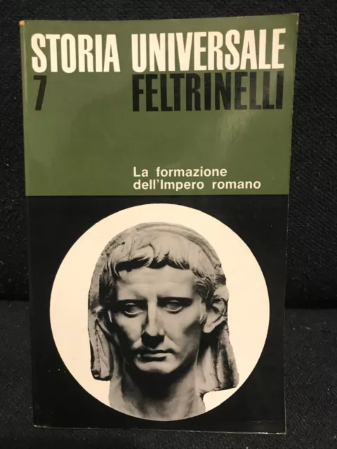 Storia Universale Feltrinelli (7) - LA FORMAZIONE DELL'IMPERO ROMANO- 1967