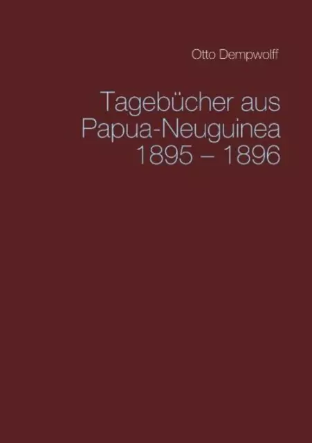 Tagebücher aus Papua-Neuguinea 1895-1896 | Otto Dempwolff | Taschenbuch | 240 S.