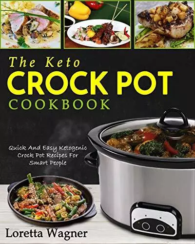 The Keto Crock Pot Cookbook: Quick And Easy Ketogenic Crock Pot Recipes For ...