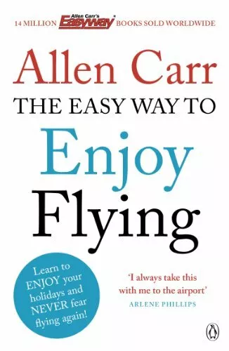The Easy Way to Enjoy Flying (Allen Carrs Easy Way) by Carr, Allen 0718194381