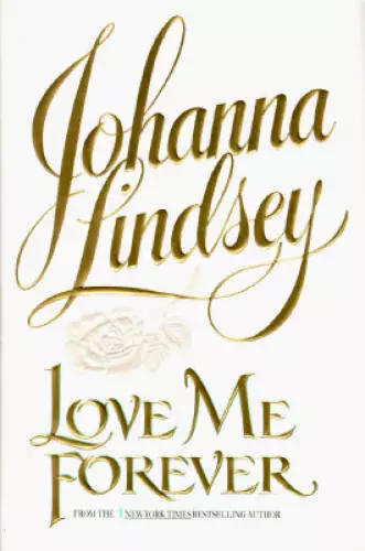 Love Me Forever - Hardcover By Johanna Lindsey - GOOD