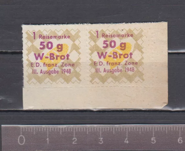1 Reisemarke, 50 g W- Brot,    E. D.  franz. Zone  III. Ausgabe 1948  (2 Stück)