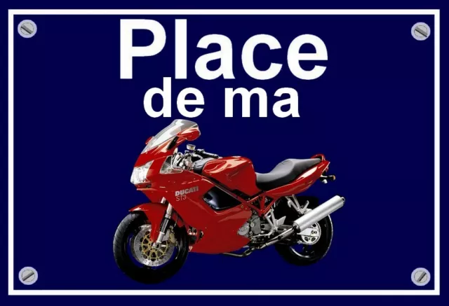 plaque " PLACE DE MA DUCATI ST3  " ( 22 cm x 15 cm x 3 mm )