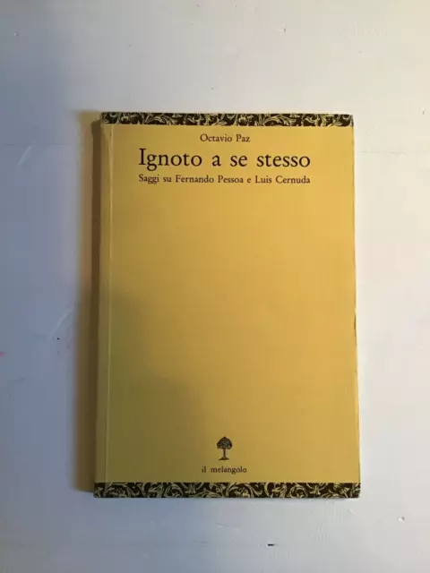 "IGNOTO A SE STESSO" Octavio Paz - Il Melangolo