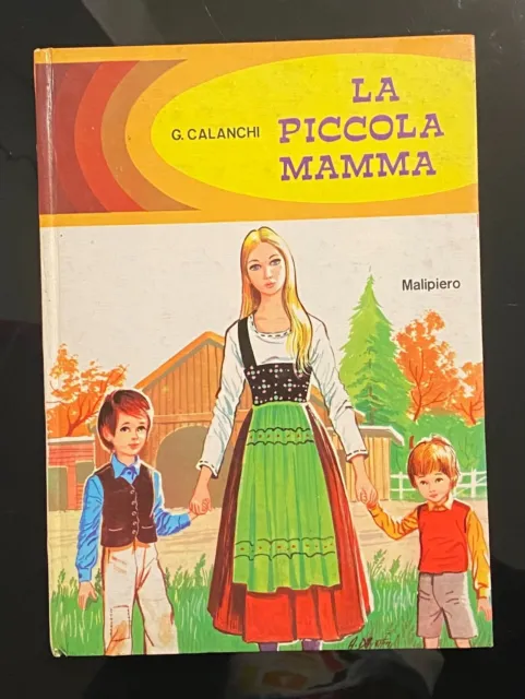 LIBRO LA PICCOLA MAMMA - GIUSEPPE Calanchi - MALIPIERO - 1969 cop. rigida*  EUR 7,90 - PicClick IT