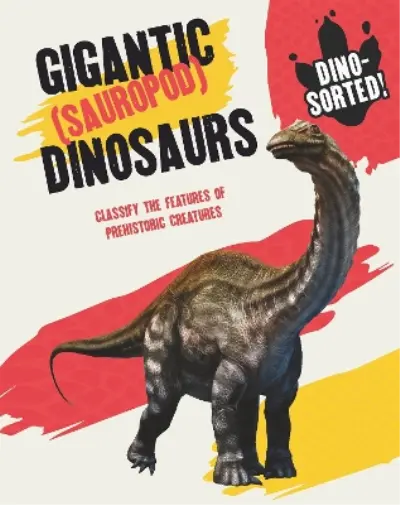 Sonya Newland Dino-sorted!: Gigantic (Sauropod) Dinosaurs (Poche) Dino-sorted!