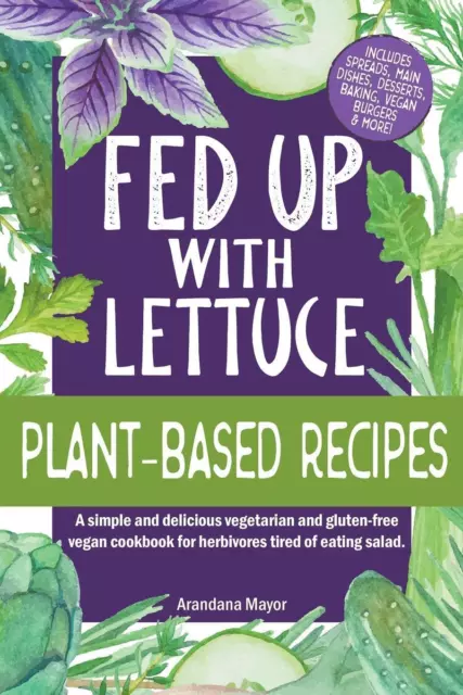 Arandana Mayor | Fed Up with Lettuce Plant-Based Recipes | Taschenbuch (2023)