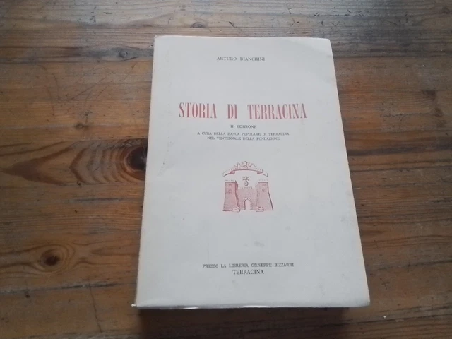 ARTURO BIANCHINI STORIA DI TERRACINA, 1977, 2a ed, 3l24 ARTURO BIANCHINI STORIA DI TERRACINA, 1977, 2a ed, 3l24