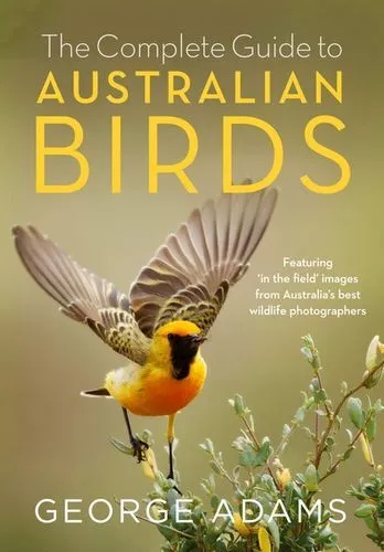 NEW Complete Guide to Australian Birds By George Adams Paperback Free Shipping