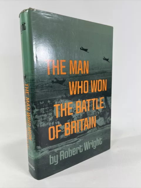 THE MAN WHO WON THE BATTLE OF BRITAIN Robert Wright HUGH DOWDING Fighters HCDJ