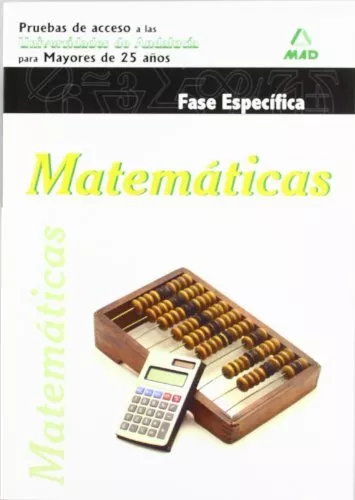 Matemáticas. Pruebas De Acceso A La Universidad Para Mayores De 25 Años. Univer