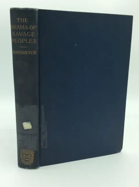THE DRAMA OF SAVAGE PEOPLES by Loomis Havemeyer - 1916 - 1ST ED - vintage