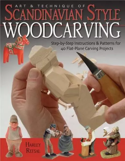 Art and Technique of Scandinavian Style Woodcarving: Step-by-Step Instructions a