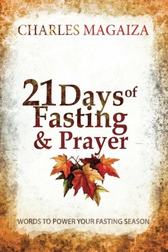 21 Days of Fasting & Prayer: Words to power your fasting season. Magaiza<|