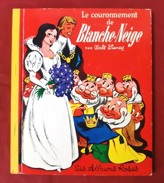 LES ALBUMS ROSES Le couronnement de BlancheNeige Walt Disney