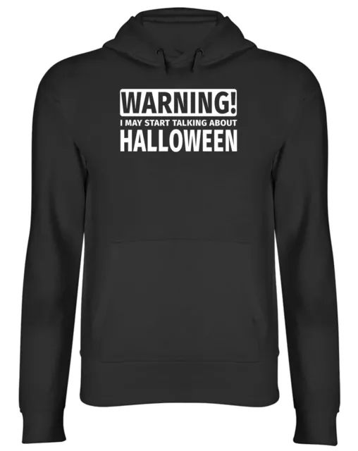 Warning May Start Talking about Halloween Mens Womens Hooded Top Hoodie