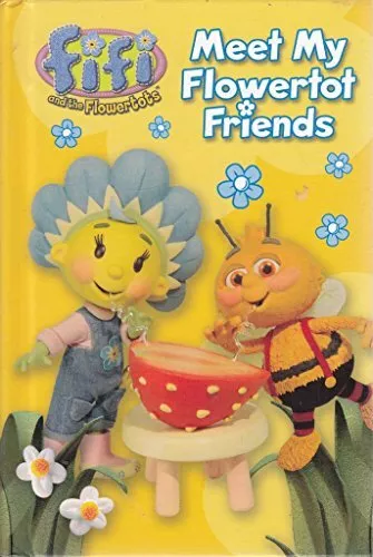 Fifi and the Flowertots - Meet My Flowertot Friends, , Used; Good Book