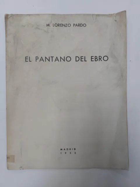 Libro antiguo Siglo XX 1953 El pantano del Ebro. Manuel Lorenzo Pardo