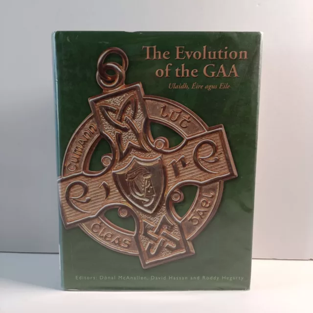 The Evolution of the GAA by Roddy Hegarty, Donal McAnallen, David Hassan #