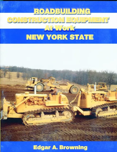 Roadbuilding Construction Equipment at Work New York State by Edgar A. Browning