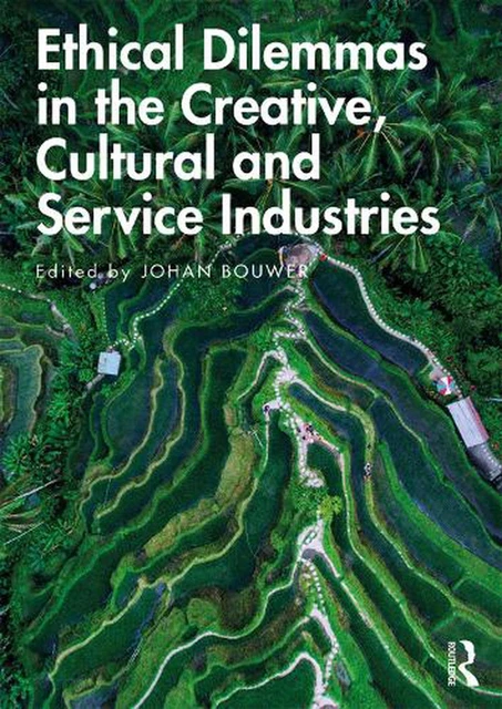 Ethical Dilemmas in the Creative, Cultural and Service Industries by Johan Bouwe