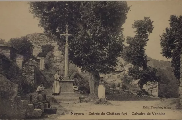 Cpa Noyers(Yonne 89) Entrée Du Château Fort Et Le Calvaire De Venoise