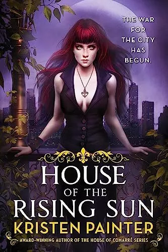 House of the Rising Sun: Crescent City: Book One By Kristen Painter - New Cop...