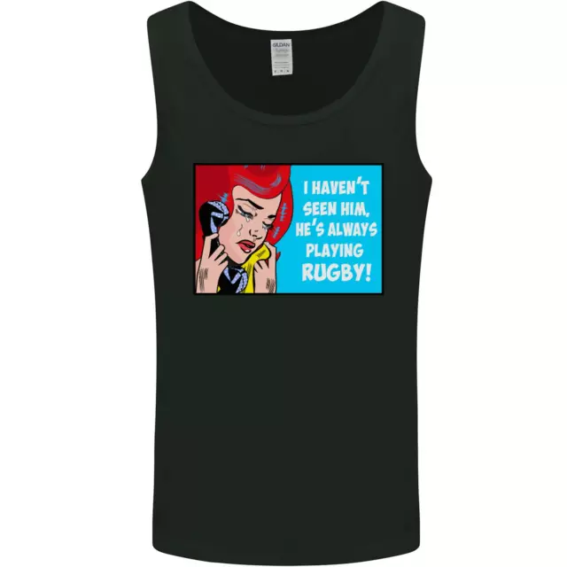 I Havent Seen Him Playing Rugby Funny Mens Vest Tank Top