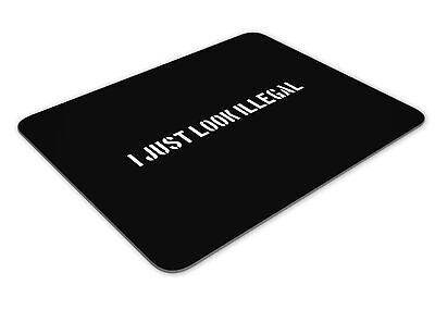 I Just Look Illegal Funny Mousemat Office Rectangle Mouse Mat Funny