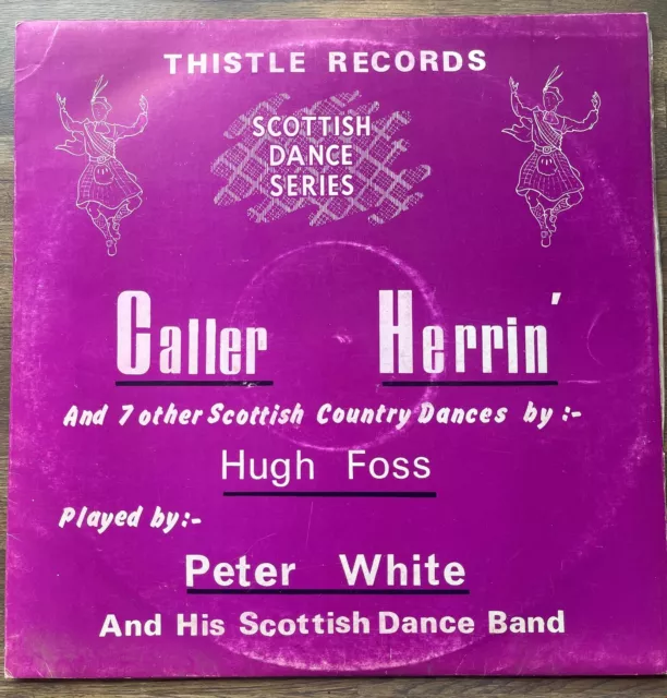 PeterWhite & His Scottish Dance Band Caller Herrin Hugh Foss 12” Vinyl LP Record