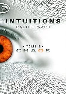 Intuitions, Tome 2 : Chaos von Ward, Rachel | Buch | Zustand sehr gut