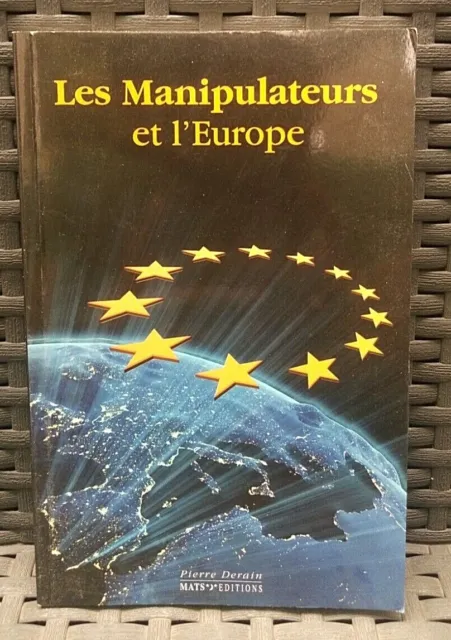 Livre politique " Les manipulateurs et l'Europe " de Pierre Derain