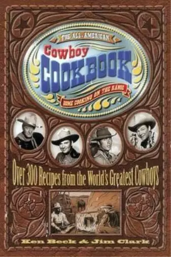 Ken Beck Jim Clark The All-American Cowboy Cookbook (Relié)