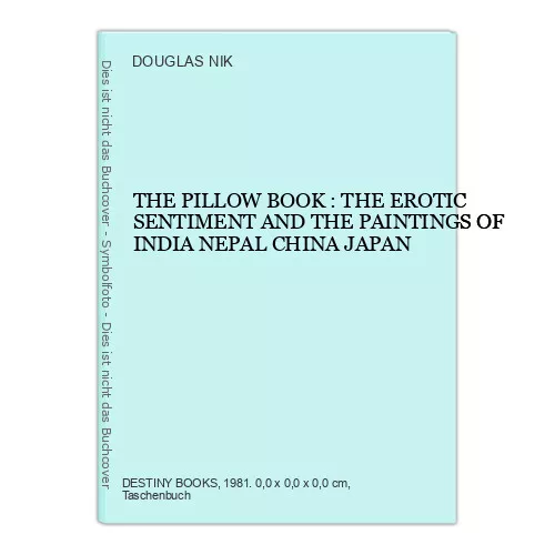 The Pillow Book : The Erotic Sentiment And The Paintings Of India Nepal China Ja