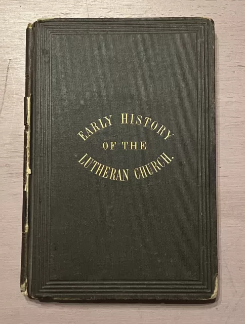 Early History of the Lutheran Church in America ~ C. W. Schaeffer ~ 1857