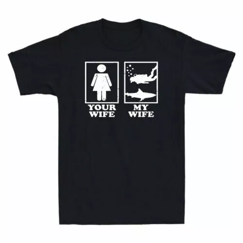 Your Wife My Wife Men's T-Shirt Funny Scuba Diving Lover Gift for Him Cotton Tee