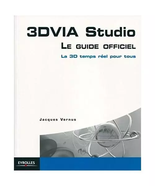 3 DVIA Studio: Le guide officiel. La 3D temps réel pour tous.: LE GUIDE OFFICIE