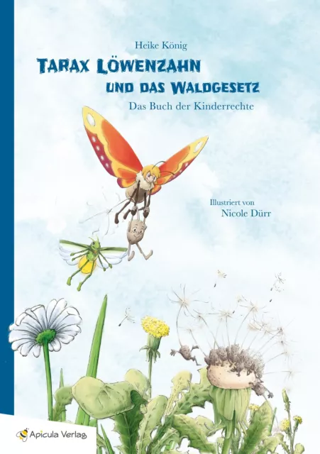 Tarax Löwenzahn und das Waldgesetz Das Buch der Kinderrechte Heike König Buch