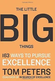 The Little Big Things: 163 Ways to Pursue EXCELLENCE von... | Buch | Zustand gut