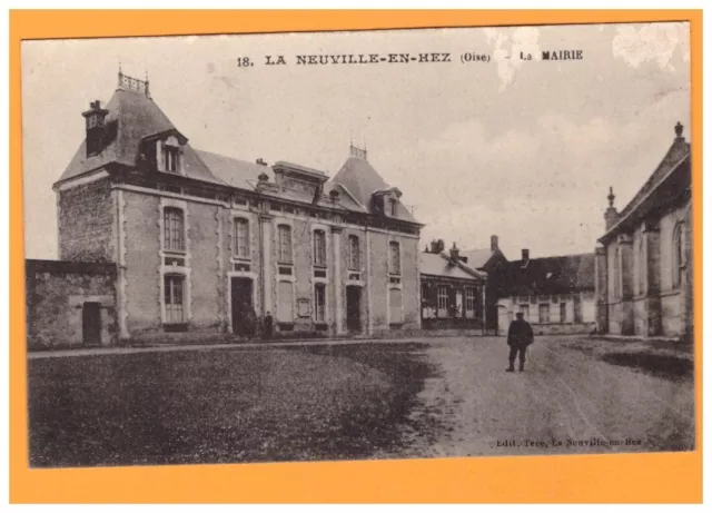 LA NEUVILLE-en-HEZ (60) MAIRIE , VILLAS & EGLISE animées en 1918