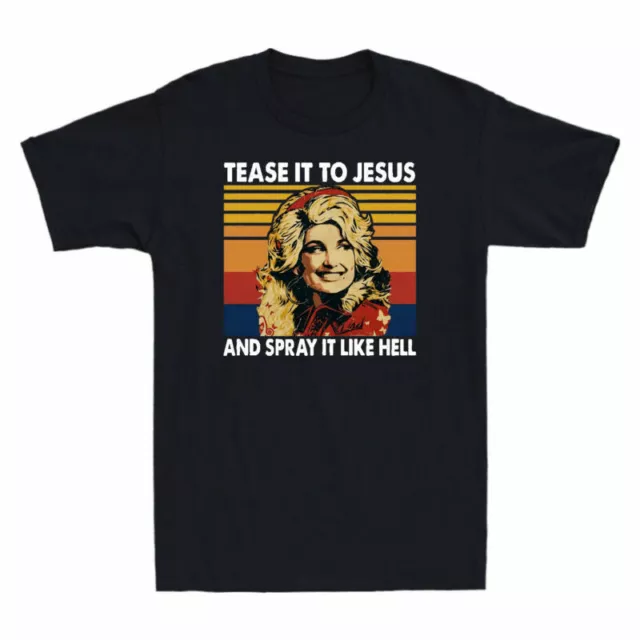 Men's T It Shirt and It Vintage Tee Spray Hell Tease Dolly Parton Like Jesus To