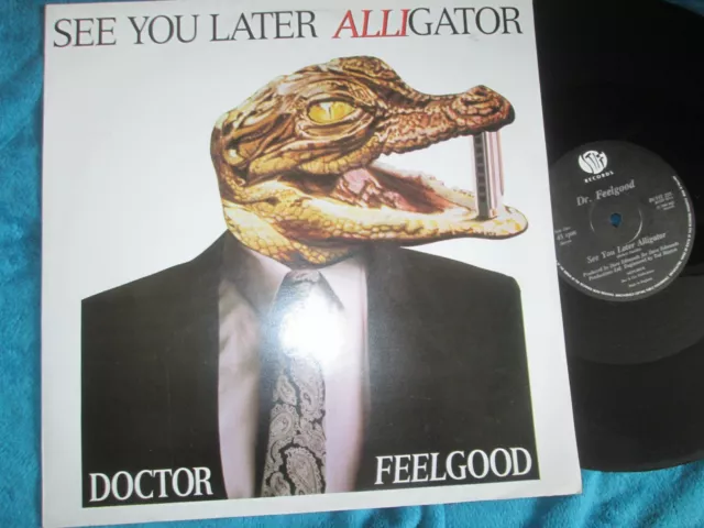 Doctor Feelgood See You Later Alligator Stiff Records BUYIT 255 Vinyl 12" Single