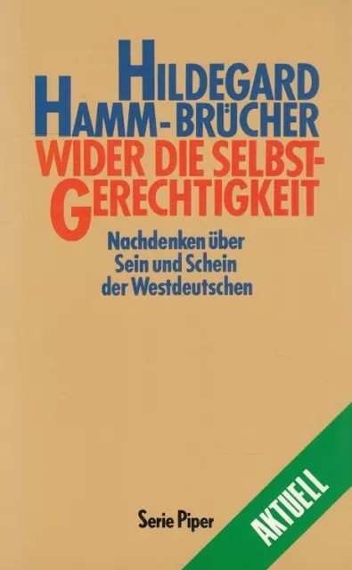 Wider die Selbstgerechtigkeit : Nachdenken über Sein und Schein der Westdeutsche