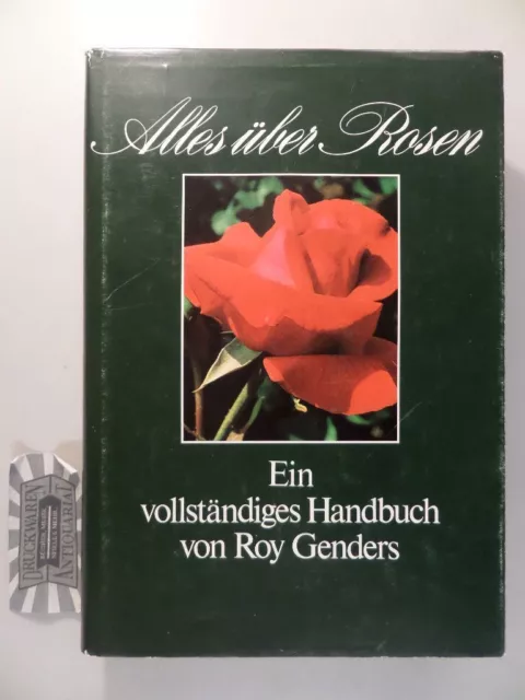 Alles über Rosen : Ein vollst. Handbuch. Bearb. d. deutschsprach. Ausg.: Claire