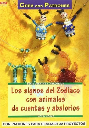 Serie Abalorios nº 30. LOS SIGNOS DEL ZODIACO CON ANIMALES DE CUENTAS Y ABALORI